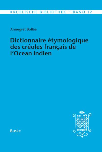 Dictionnaire étymologique des créoles français de l’Océan Indien. Deuxième Partie