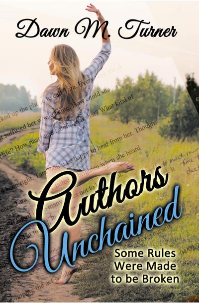 Authors Unchained: Some Rules Were Made to be Broken (Non-Fiction)