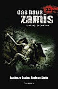 Das Haus Zamis 11 - Asche zu Asche, Stein zu Stein