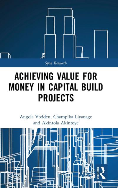 Achieving Value for Money in Capital Build Projects