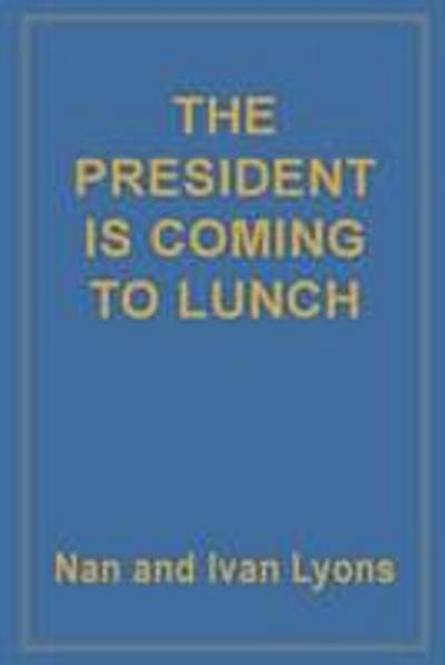 The President is Coming for Lunch