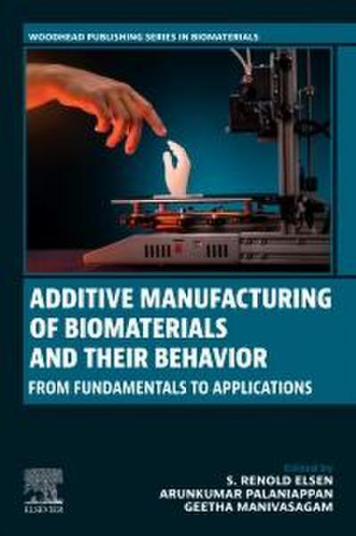 Additive Manufacturing of Biomaterials and Their Behavior