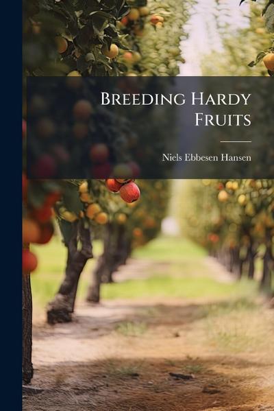Breeding Hardy Fruits