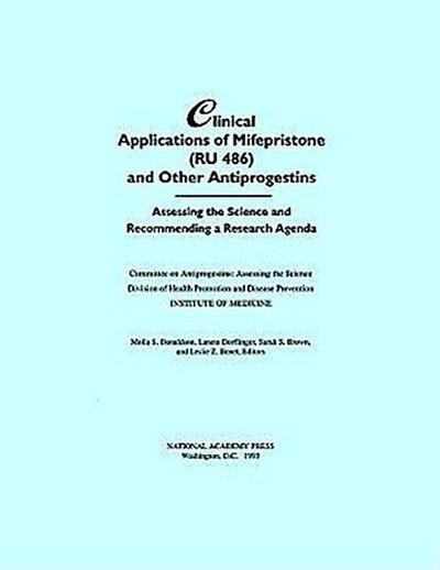 Clinical Applications of Mifepristone (Ru486) and Other Antiprogestins
