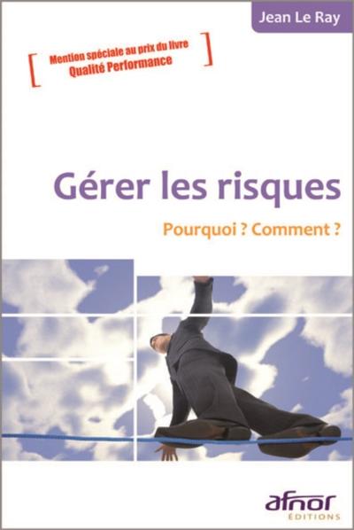 Gérer les risques - Pourquoi ? Comment ?