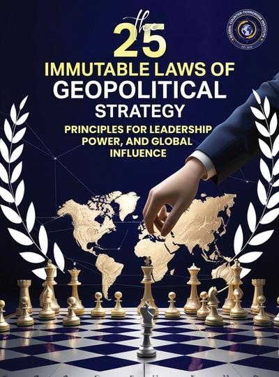 25 IMMUTABLE LAWS OF GEOPOLITICAL STRATEGY