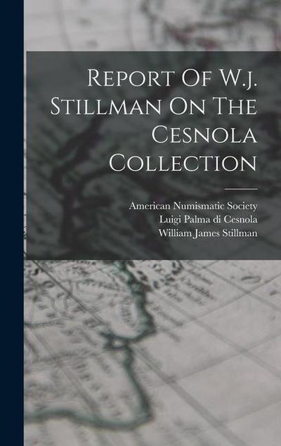 Report Of W.j. Stillman On The Cesnola Collection