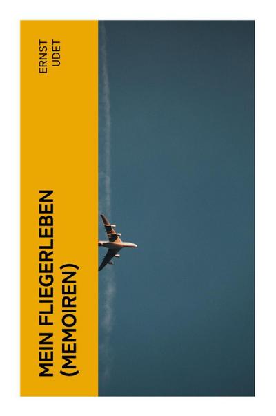 Mein Fliegerleben (Memoiren)