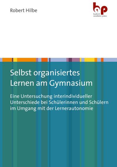 Selbst organisiertes Lernen am Gymnasium