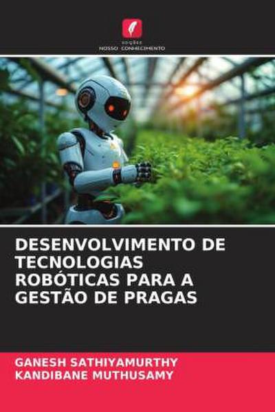 DESENVOLVIMENTO DE TECNOLOGIAS ROBÓTICAS PARA A GESTÃO DE PRAGAS