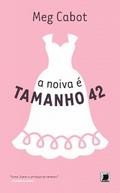 A noiva é tamanho 42 - Heather Wells