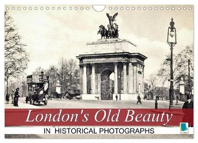 London’s Old Beauty on historical photographs (Wall Calendar 2027 DIN A4 landscape), CALVENDO 12 Month Wall Calendar
