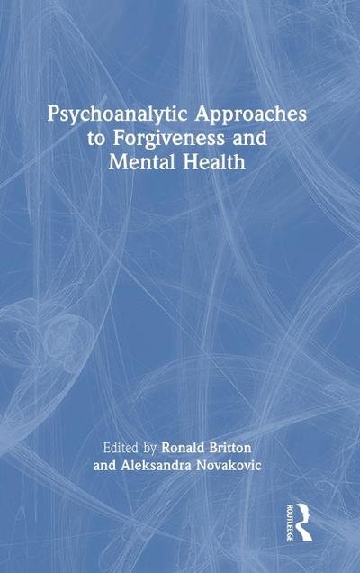 Psychoanalytic Approaches to Forgiveness and Mental Health