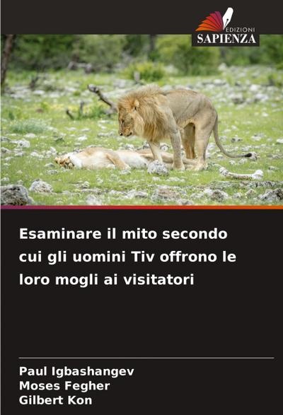 Esaminare il mito secondo cui gli uomini Tiv offrono le loro mogli ai visitatori