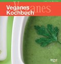 Veganes Kochbuch: Vegan Essen - Lebensfreude genießen