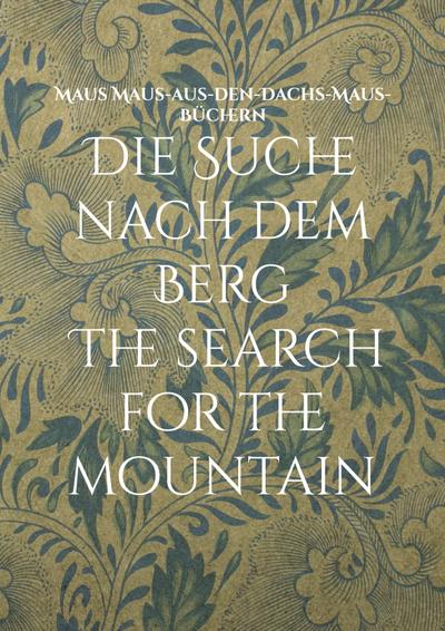 Die Suche nach dem Berg The search for the mountain