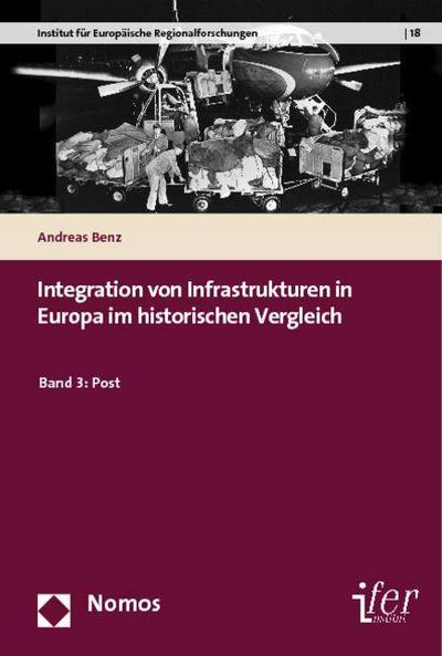 Integration von Infrastrukturen in Europa im historischen Vergleich: Band 3: Post