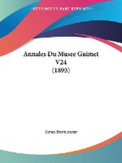 Annales Du Musee Guimet V24 (1893)