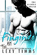 Fingindo - Série Bilionário Impostor