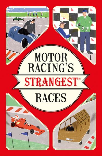 Motor Racing’s Strangest Races