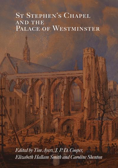 St Stephen’s Chapel and the Palace of Westminster