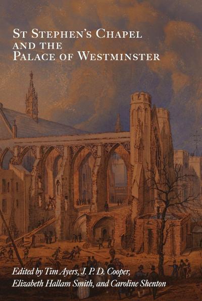 St Stephen’s Chapel and the Palace of Westminster