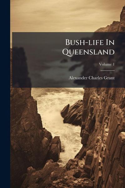 Bush-life In Queensland
