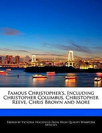 FAMOUS CHRISTOPHERS INCLUDING