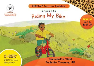 C-DER (Cheetah Decodable & Early Readers) Set 5, Book 39, Riding My Bike