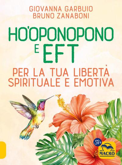 Ho’oponopono e EFT. Per la tua libertà spirituale e emotiva