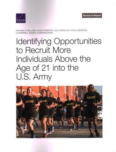 Identifying Opportunities to Recruit More Individuals Above the Age of 21 into the U.S. Army