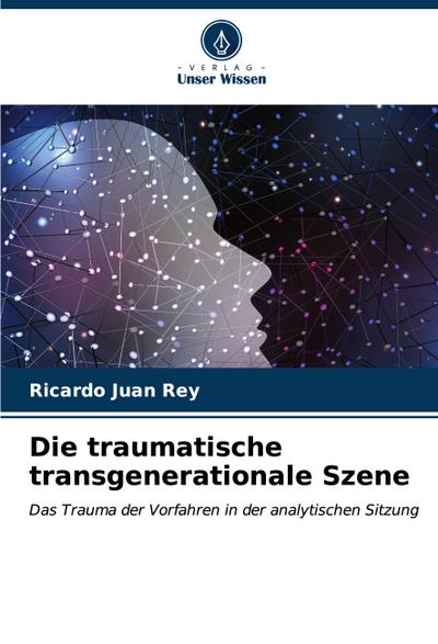 Die traumatische transgenerationale Szene
