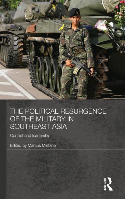 The Political Resurgence of the Military in Southeast Asia