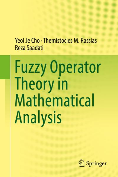 Fuzzy Operator Theory in Mathematical Analysis