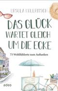 Das Glück wartet gleich um die Ecke