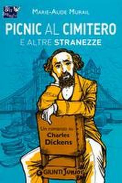 Picnic al cimitero e altre stranezze. Un romanzo su Charles Dickens