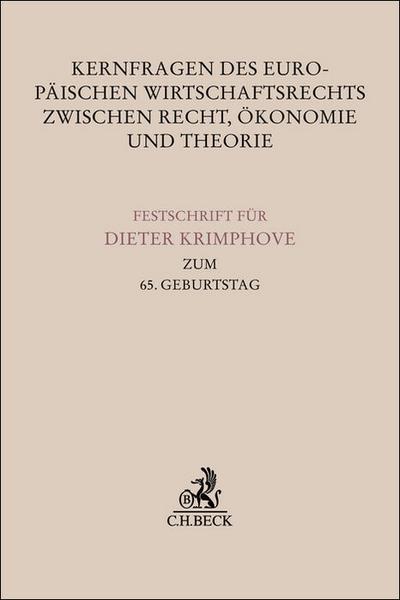 Kernfragen des Europäischen Wirtschaftsrechts zwischen Recht, Ökonomie und Theorie