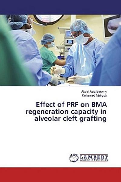 Effect of PRF on BMA regeneration capacity in alveolar cleft grafting