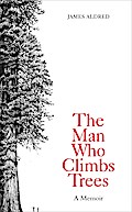 The Man Who Climbs Trees