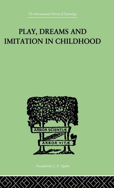 Play, Dreams And Imitation In Childhood
