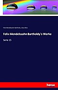 Felix Mendelssohn Bartholdy’s Werke