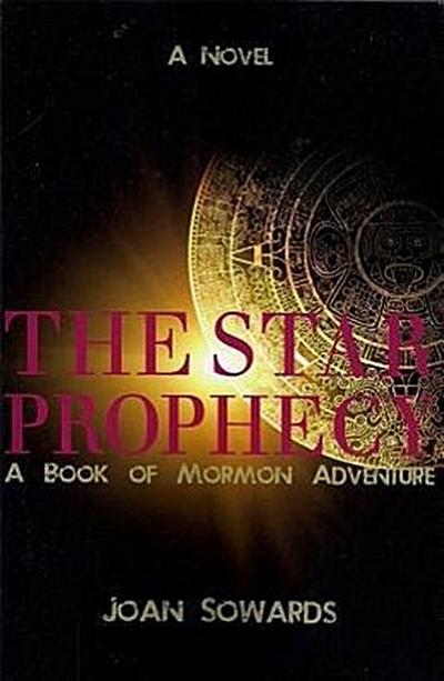 Star Prophecy: A Book of Mormon Adventure