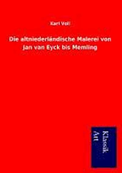 Die altniederländische Malerei von Jan van Eyck bis Memling