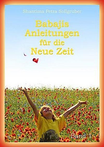 Babajis Anleitungen für die Neue Zeit. Bd.1
