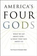 Americas Four Gods: What We Say about God--and What That Says about Us - Paul Froese