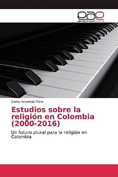 Estudios sobre la religión en Colombia (2000-2016)