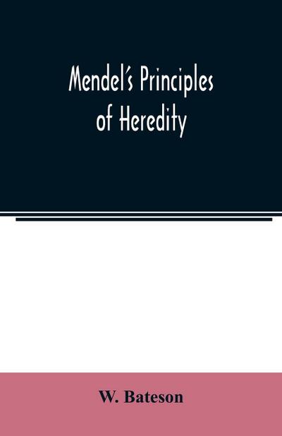 Mendel’s principles of heredity