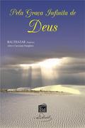 Pela Graça Infinita de Deus - volume 1