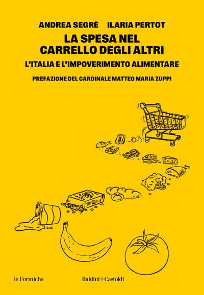 La spesa nel carrello degli altri. L’Italia e l’impoverimento alimentare