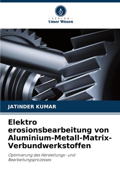 Elektro erosionsbearbeitung von Aluminium-Metall-Matrix-Verbundwerkstoffen